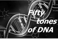 História: Fifty tones of DNA