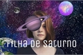 História: Filha de Saturno