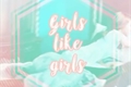 História: Girls Like Girls
