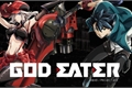 História: God Eater - 2 TEMPORADA (HIATO)