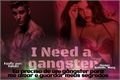 História: I Need a Gangster