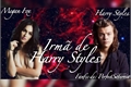 História: Irm&#227; de Harry Styles