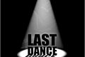 História: Last Dance