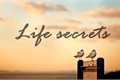História: Life Secrets