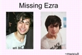 História: Missing Ezra