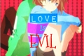 História: LOVE is EVIL