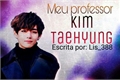 História: Meu Professor- Kim Taehyung (HIATUS)