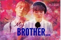 História: My Brother... (Yoonmin OneShort)