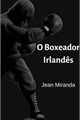 História: O Boxeador Irland&#234;s