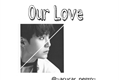 História: Our Love(Min Yoongi)