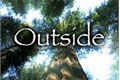 História: Outside