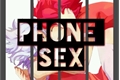 História: Phone Sex
