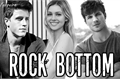 História: Rock Bottom