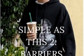 História: Simple As This 2: Barriers - Larry Stylinson