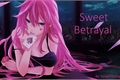 História: Sweet Betrayal