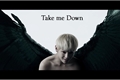 História: Take me Down (Hiatus)