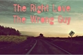 História: The Right Love. The Wrong Guy