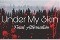 História: Under My Skin - Final Alternativo