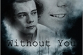 História: Without You