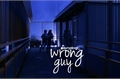 História: Wrong guy • yoongi