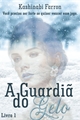 História: A Guardi&#227; do Gelo - Livro 1