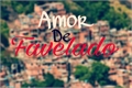 História: Amor de favelado