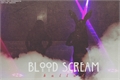História: Blood Scream: Ballad