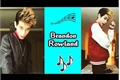 História: Brandon rowland