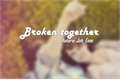 História: Broken Together (feat. Mitw)