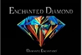 História: Enchanted Diamond