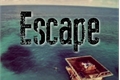 História: Escape...