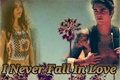 História: I Never Fall in Love