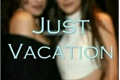 História: Just vacation