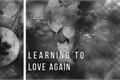 História: Learning to Love Again