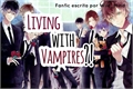 História: Living with Vampires?!