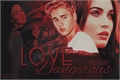 História: Love Dangerous