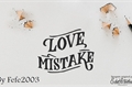 História: Love Mistake