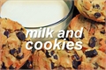 História: Milk and Cookies