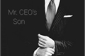 História: Mr. CEO&#39;s Son