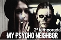 História: My psycho neighbor - 2 temporada (HIATUS)