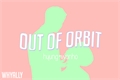 História: Out of Orbit