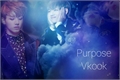 História: Purpose • Vkook