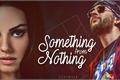 História: Something From Nothing