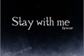 História: Stay with me