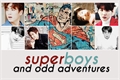 História: Superboys and Odd Adventures