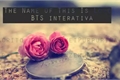História: The name of this is love []BTS interativa[]
