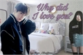 História: Why did I love you? (Imagine Jungkook- BTS)