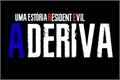 História: A Deriva - Uma Est&#243;ria Resident Evil.