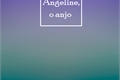 História: Angeline, o anjo
