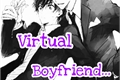 História: Boyfriend Virtual